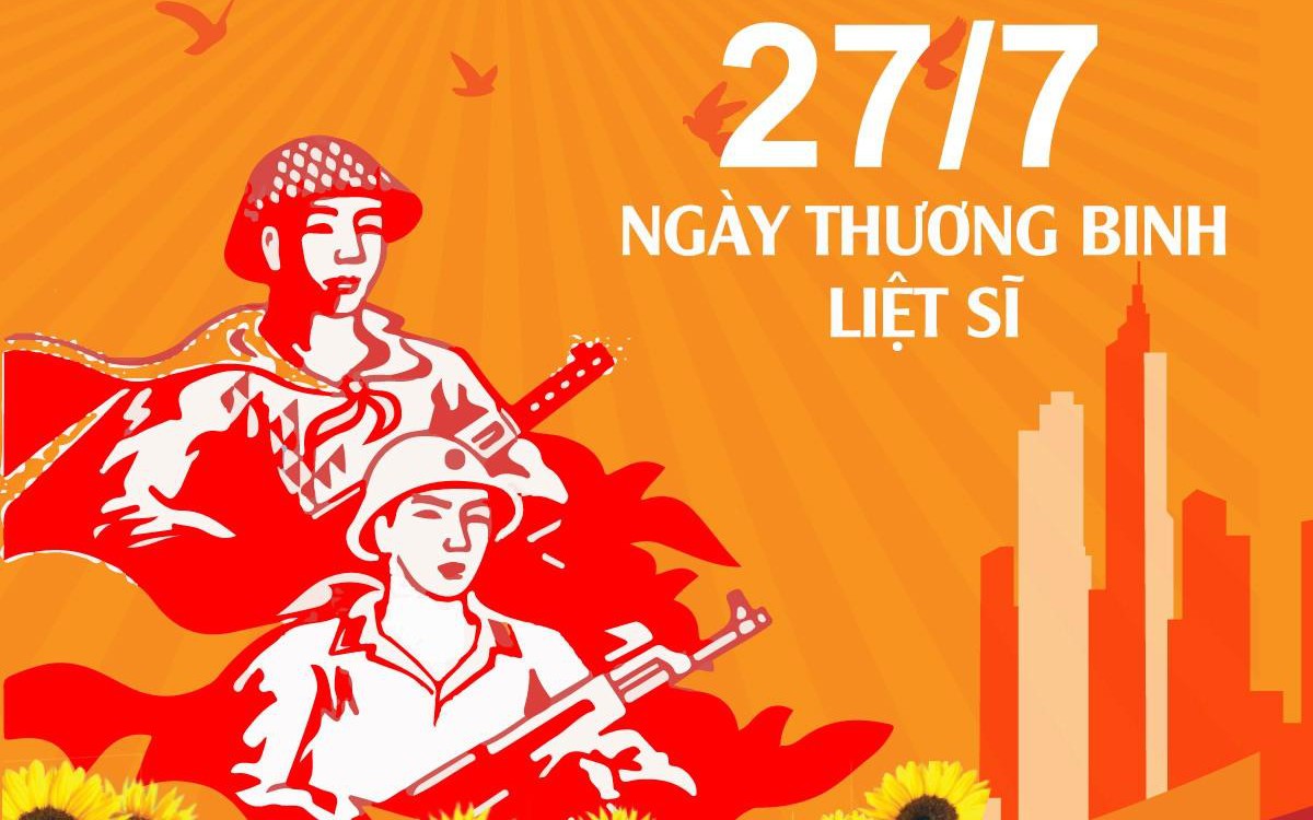 78 năm Ngày Thương binh Liệt sĩ Việt Nam (27/7/1947) - Tiếp nối hành trình tri ân của cả dân tộc