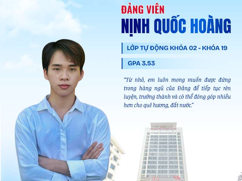 Đảng viên trẻ Nịnh Quốc Hoàng - Luôn nỗ lực và cố gắng để hoàn thiện bản thân