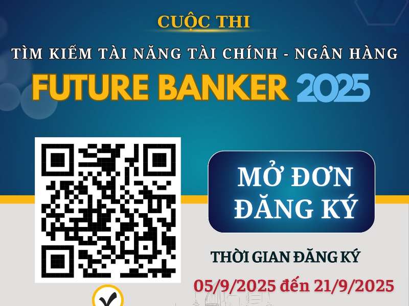 Phát động hưởng ứng, tham gia Cuộc thi Tìm kiếm tài năng chuyên gia tài chính - ngân hàng tương lai (Future Banker) năm 2025